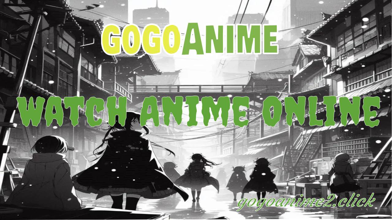 Watch Full Anime Online Sub/Dub HD on GogoAnime Website